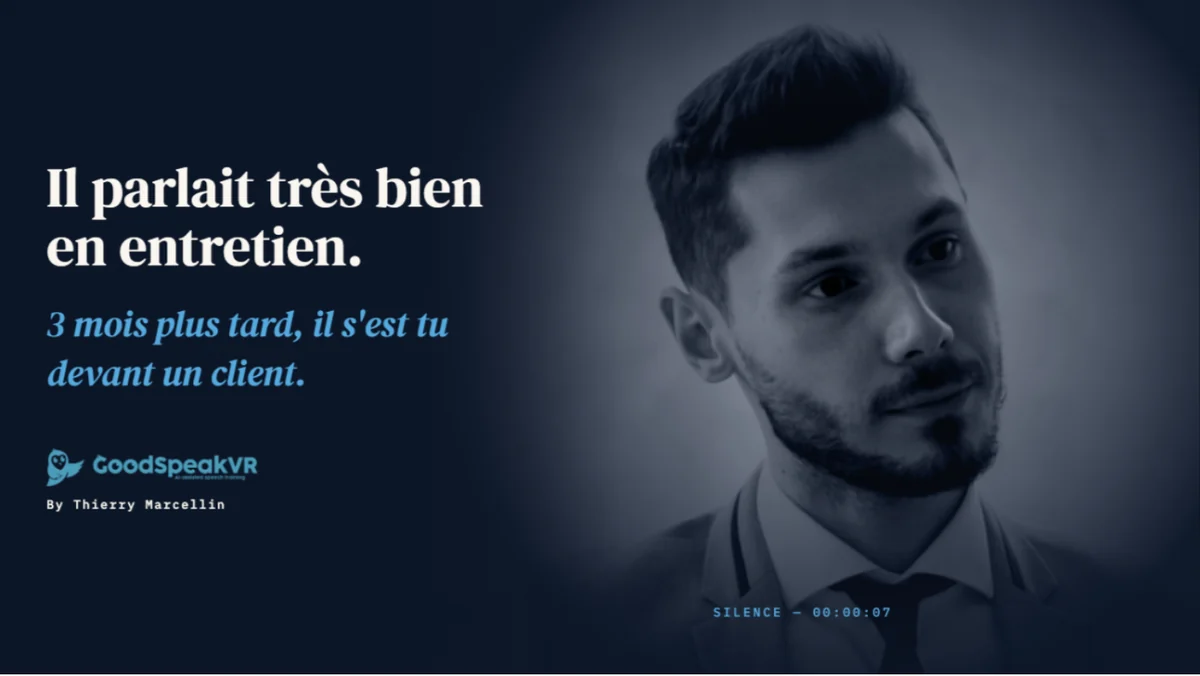 Il parlait très bien en entretien. 3 mois plus tard, il s'est tu devant un client