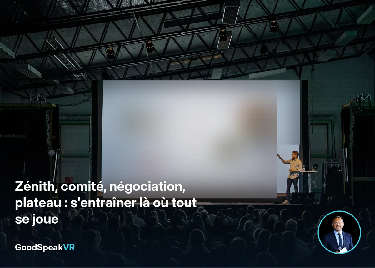 Zénith, comité, négociation, plateau : s'entraîner là où tout se joue